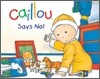 Caillou Says No!