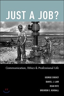 Just a Job?: Communication, Ethics, and Professional Life