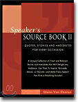 Speaker's Sourcebook II: Quotes, Stories and Anecdotes for Every Occasion