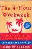 The 4-Hour Workweek: Escape 9-5, Live Anywhere, and Join the New Rich