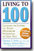 Living to 100: Lessons in Living to Your Maximum Potential at Any Age