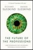 The Future of the Professions: How Technology Will Transform the Work of Human Experts