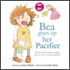 Bea Gives Up Her Pacifier: The book that makes children want to move on from pacifiers!