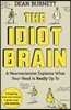 The Idiot Brain