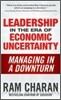 Leadership in the Era of Economic Uncertainty: Managing in a Downturn