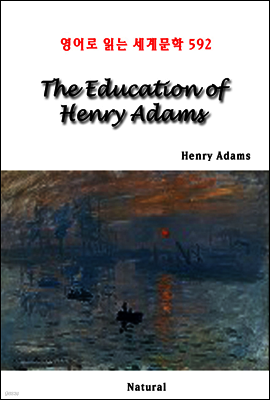 The Education of Henry Adams - 영어로 읽는 세계문학 592
