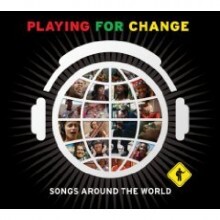 Playing For Change: Songs Around The World (플레잉 포 체인지: 송즈 어라운드 더 월드)