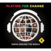 Playing For Change: Songs Around The World (플레잉 포 체인지: 송즈 어라운드 더 월드)