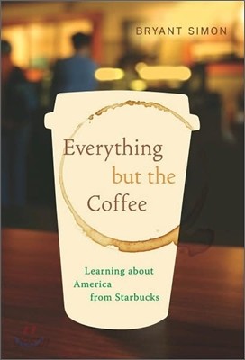 Everything but the Coffee