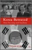 Korea Betrayed: Kim Dae Jung and Sunshine