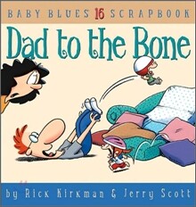 Baby Blues Scrapbook #16 : Dad to the Bone