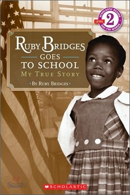 The Ruby Bridges Goes to School: My True Story