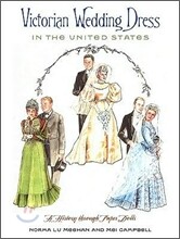 Victorian Wedding Dress in the United States: A History Through Paper Dolls