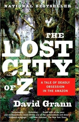 The Lost City of Z: A Tale of Deadly Obsession in the Amazon