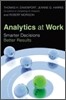 Analytics at Work: Smarter Decisions, Better Results