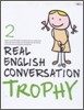 Trophy 2 : Real English Coversation