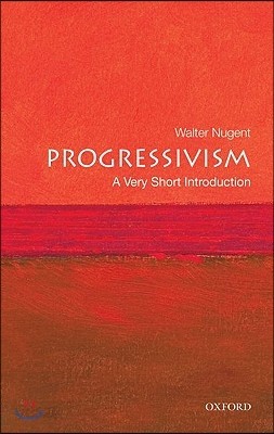 Progressivism: A Very Short Introduction