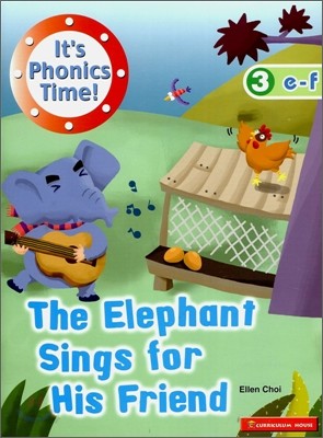 It&#39;s Phonics Time 3 E-F : The Elephant Sings for His Friend