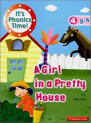 It&#39;s Phonics Time 4 G-H : A Girl in a Pretty House