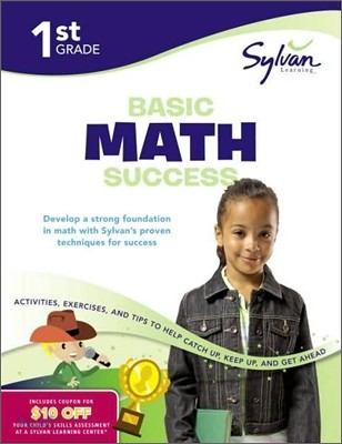 1st Grade Basic Math Success Workbook: Numbers and Operations, Geometry, Time and Money, Measurement and More; Activities, Exercises and Tips to Help