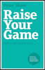 Raise Your Game