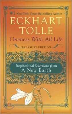 Oneness with All Life: Inspirational Selections from a New Earth, Treasury Edition