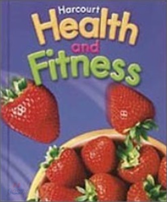 Harcourt Health and Fitness Grade 6 : Student&#39;s Book (2007)