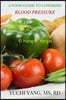 A Food Guide to Lowering Blood Pressure: 6 Simple Steps
