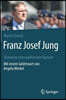Franz Josef Jung: Stationen Einer Politischen Karriere. Mit Einem Geleitwort Von Angela Merkel