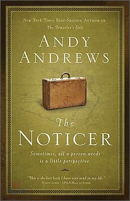The Noticer: Sometimes, All a Person Needs Is a Little Perspective.