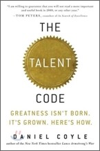 The Talent Code: Greatness Isn't Born. It's Grown. Here's How.