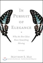 In Pursuit of Elegance: Why the Best Ideas Have Something Missing