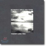 Thierry Lang Trio - Between A Smile And Tears