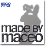 Maceo Parker - Made By Maceo