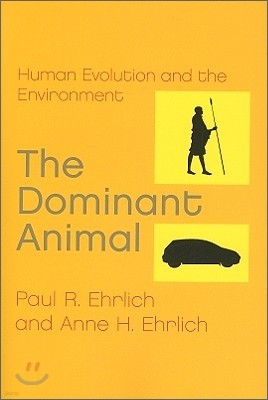 The Dominant Animal: Human Evolution and the Environment