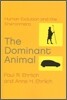 The Dominant Animal: Human Evolution and the Environment