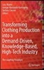 Transforming Clothing Production Into a Demand-Driven, Knowledge-Based, High-Tech Industry: The Leapfrog Paradigm