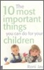 10 Most Important Things You Can Do For Your Children, The