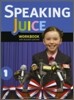 Speaking Juice 1 : Workbook with Answer Key