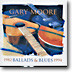Gary Moore - Ballads & Blues:1982-1994