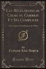 Les R?v?lations Du Crime Ou Cambray Et Ses Complices: Chroniques Canadiennes de 1834 (Classic Reprint)