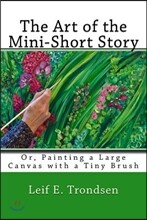 The Art of the Mini-Short Story: Or, Painting a Large Canvas with a Tiny Brush