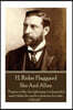H. Rider Haggard - She And Allan: Passion is like the lightning, it is beautiful, and it links the earth to heaven, but alas it blinds!