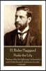 H. Rider Haggard - Nada the Lily: "Passion is like the lightning, it is beautiful, and it links the earth to heaven, but alas it blinds!"