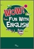 WOW! FUN WITH ENGLISH