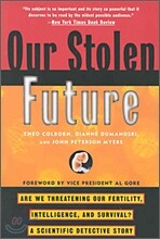 Our Stolen Future: Are We Threatening Our Fertility, Intelligence, and Survival?--A Scientific Detective Story