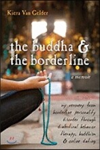 The Buddha &amp; the Borderline: My Recovery from Borderline Personality Disorder Through Dialectical Behavior Therapy, Buddhism, &amp; Online Dating