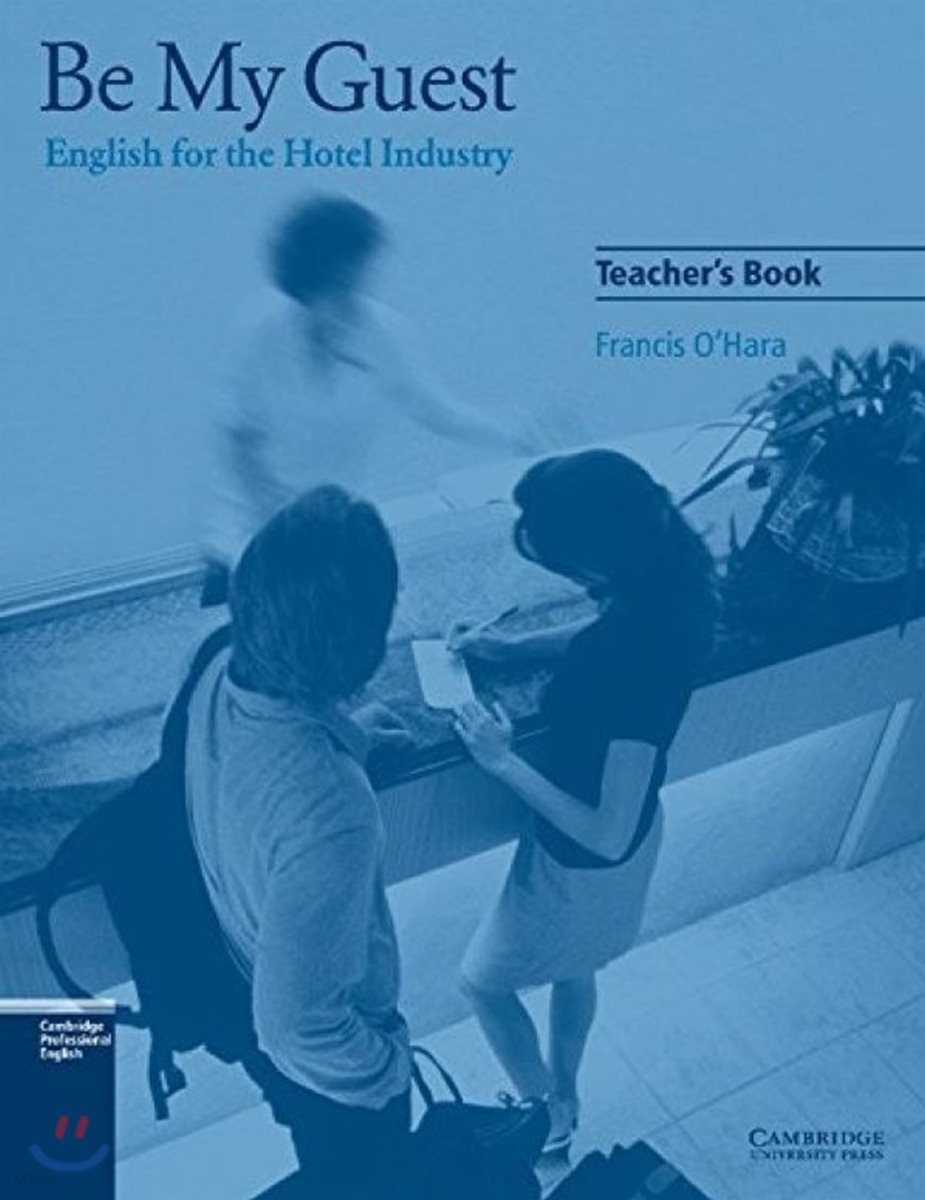 Be My Guest Teacher&#39;s Book: English for the Hotel Industry