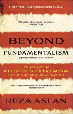 Beyond Fundamentalism: Confronting Religious Extremism in the Age of Globalization