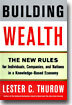 Building Wealth: The New Rules for Individuals, Companies, and Nations in a Knowledge-Based Economy